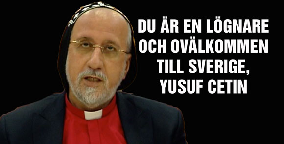 DU ÄR EN LÖGNARE OCH OVÄLKOMMEN TILL SVERIGE, YUSUF CETIN